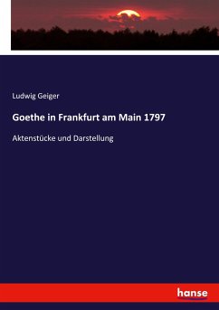 Goethe in Frankfurt am Main 1797 - Geiger, Ludwig