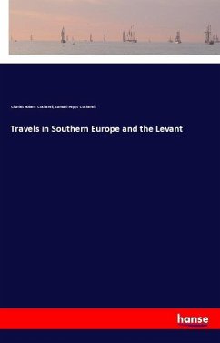 Travels in Southern Europe and the Levant - Cockerell, Charles Robert; Cockerell, Samuel Pepys