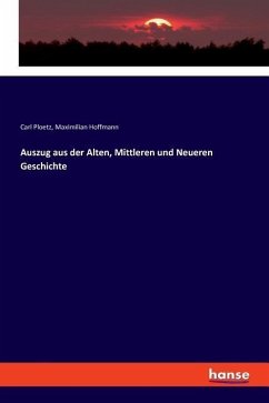Auszug aus der Alten, Mittleren und Neueren Geschichte - Ploetz, Carl; Hoffmann, Maximilian