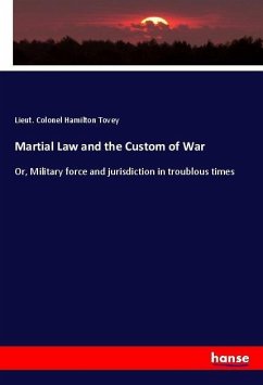 Martial Law and the Custom of War - Tovey, Lieut. Colonel Hamilton