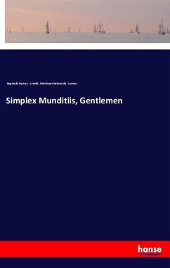 Simplex Munditiis, Gentlemen - Arnold, Reginald Harvey; Lannoy, Mortimer Delano de