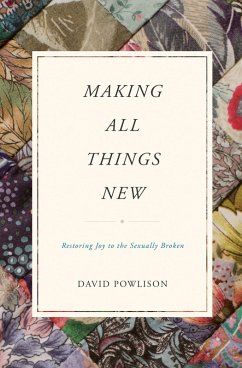 Making All Things New (eBook, ePUB) - Powlison, David