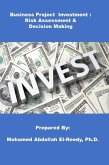 Business Project Investment : Risk Assessment & Decision Making (eBook, ePUB)