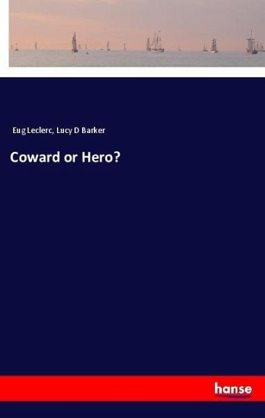 Coward or Hero? Coward or Hero?