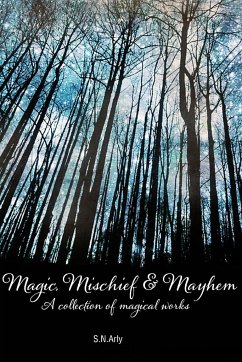 Magic, Mischief & Mayhem - Arly, S. N.