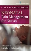 Clinical Handbook of Neonatal Pain Management for Nurses (eBook, ePUB)