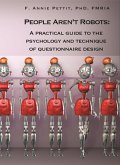People Aren't Robots: A Practical Guide to the Psychology and Technique of Questionnaire Design (eBook, ePUB)