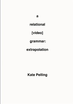 A Relational [Video] Grammar - Pelling, Kate