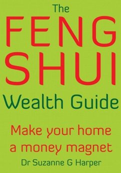 The Feng Shui Wealth Guide - Make Your Home a Money Magnet (eBook, ePUB) - Harper, Suzanne