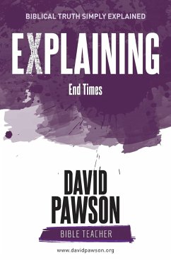 EXPLAINING End Times - Pawson, David