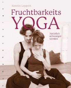 Fruchtbarkeits-Yoga - Leppert, Kerstin