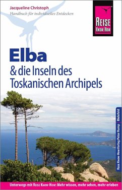 Reise Know-How Reiseführer Elba und die anderen Inseln des Toskanischen Archipels - Christoph, Jacqueline