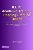 IELTS Academic Training Reading Practice Test #3. An Example Exam for You to Practise in Your Spare Time (IELTS Academic Training Reading Practice Tests, #3) (eBook, ePUB)