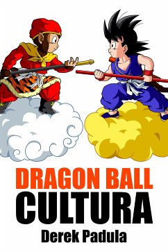 Dragon Ball Cultura Volumen 1 (eBook, ePUB) - Padula, Derek