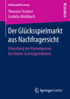 Der Glücksspielmarkt aus Nachfragersicht - Teichert, Thorsten;Mühlbach, Cordelia