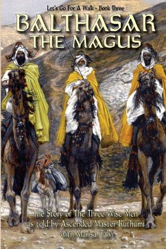 Balthasar The Magus (Let's Go For A Walk; Book Three) - Calvi, Marisa