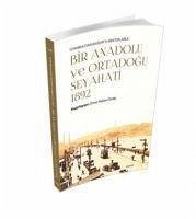 Istanbuldan Bagdata Mektuplarla - Bir Anadolu Ve Ortadogu Seyahati 1892 - Hakan Özalp, Ömer