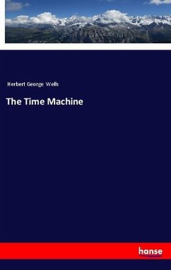 The Time Machine - Wells, Herbert George