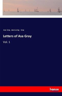 Letters of Asa Gray - Gray, Asa; Gray, Jane Loring