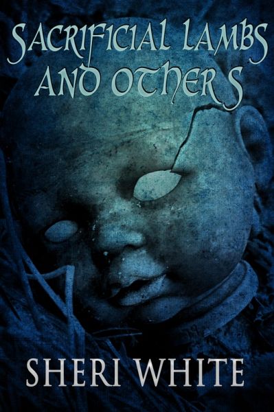 Sacrificial Lambs and Others (eBook, ePUB) Sacrificial Lambs and Others (eBook, ePUB)