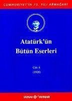 Atatürkün Bütün Eserleri - Cilt 8 1920 - Kemal Atatürk, Mustafa