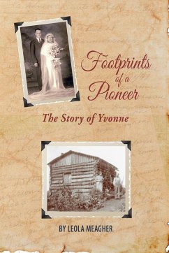 Footprints of a Pioneer - Meagher, Leola