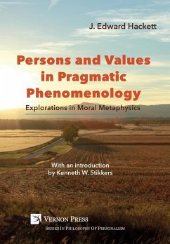 Persons and Values in Pragmatic Phenomenology - Hackett, J. Edward