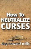 How to Neutralize Curses (Success, #3) (eBook, ePUB) How to Neutralize Curses (Success, #3) (eBook, ePUB)