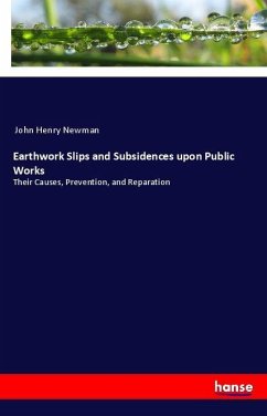 Earthwork Slips and Subsidences upon Public Works - Newman, John Henry