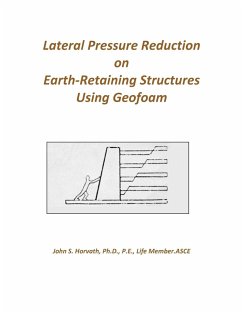 Lateral Pressure Reduction on Earth-Retaining Structures Using Geofoam - Horvath, John Stanley