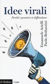 Idee virali. Perché i pensieri si diffondono Idee virali. Perché i pensieri si diffondono