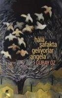 Hala Safakta Geliyorlar Angela - Öz, Güray