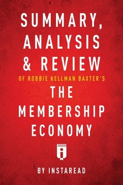 Cover Summary, Analysis & Review of Robbie Kellman Baxter's The Membership Economy by Instaread (eBook, ePUB)