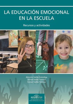 La educación emocional en la escuela : recursos y actividades - Vallés Arándiga, Antonio; Vallés Tortosa, Consol; Vallés Tortosa, Alfred