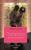 Tempting The Beauty Queen (Once Upon a Tiara, Book 5) (eBook, ePUB)