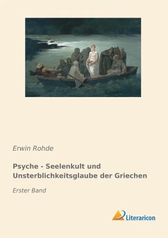 Psyche - Seelenkult und Unsterblichkeitsglaube der Griechen - Rohde, Erwin
