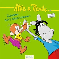 Zusamma isch's oifach scheener! / Äffle & Pferdle Bd.3 - Volz, Heiko