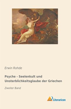 Psyche - Seelenkult und Unsterblichkeitsglaube der Griechen - Rohde, Erwin