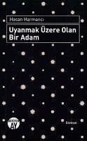 Uyanmak Üzere Olan Bir Adam - Harmanci, Hasan