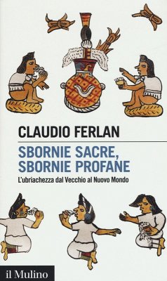 Sbornie sacre, sbornie profane. L'ubriachezza dal Vecchio al Nuovo mondo Cover Sbornie sacre, sbornie profane. L'ubriachezza dal Vecchio al Nuovo mondo