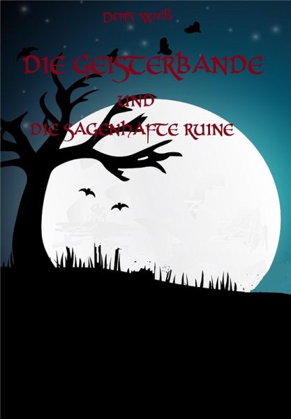Die Geisterbande und die sagenhafte Ruine (eBook, ePUB) Die Geisterbande und die sagenhafte Ruine (eBook, ePUB)