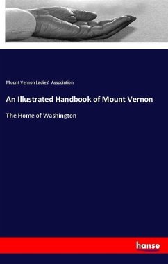 An Illustrated Handbook of Mount Vernon - Association, Mount Vernon Ladies'