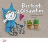 Bir Kedi Olsaydim Bir Kedi Olsaydim
