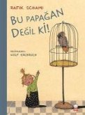 Bu Papagan Degil ki