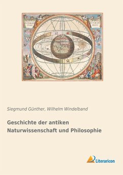 Geschichte der antiken Naturwissenschaft und Philosophie - Günther, Siegmund;Windelband, Wilhelm