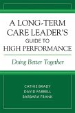 Long-Term Care Leader's Guide to High Performance (eBook, ePUB)