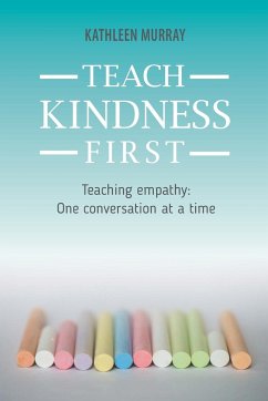 Teach Kindness First - Murray, Kathleen