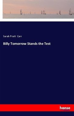 Billy Tomorrow Stands the Test - Carr, Sarah Pratt