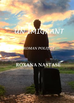 Un Imigrant (eBook, ePUB) - Nastase, Roxana