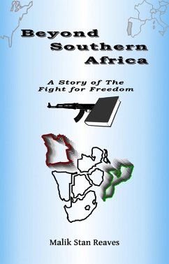 Beyond Southern Africa, A Story of the Fight for Freedom (eBook, ePUB) - Reaves, Malik Stan